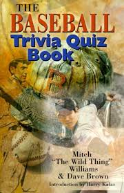 Baseball is a popular game and there are plenty of things to learn about baseball, from hard baseball trivia dedicated to the crazy fans and learners. The Baseball Trivia Quiz Book Williams Mitch Brown Dave Kalas Harry 0049725044722 Amazon Com Books