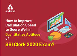 How To Improve Calculation Speed To Score Well In Quantitative Aptitude Of Sbi Clerk 2020 Exam Blog In 2020 Aptitude How To Memorize Things Sped Math