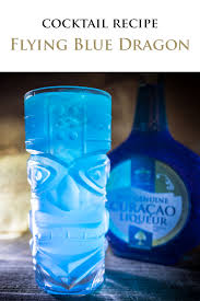 Flying Blue Dragon Cocktail Recipe Senior Curacao Liqueur Cocktail Drinks Alcoholic Fancy Drinks Tiki Drinks
