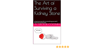 Collection by annece turner jordan. Amazon Com The Art Of Surviving A Kidney Stone A Humorous Guide To Something You Won T Find Funny At The Time Ebook Coonin A Victor Kindle Store
