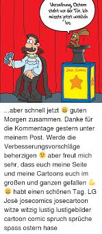 Verzehung Ostern Steht Vor Der Mur Ich Musste Jetzt Wirklich Os Jose