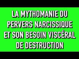 La Mythomanie Du Pervers Narcissique Et Son Besoin Visceral De Destruction Youtube Pervers Narcissique Narcissique Manipulateur Narcissique