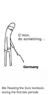 # reaction # reactions # come on. C Mon Do Something Germany Euro Meme On Ballmemes Com