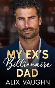My Ex's Billionaire Dad (Emerald City Billionaires #1) by Alix Vaughn