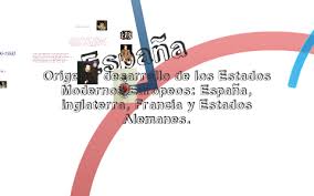 En francia, la idea de un sistema escolar surgió. Origen Y Desarrollo De Los Estados Modernos Europeos Espana Inglaterra Francia Y Estados Alemanes By Ppvb Maktub