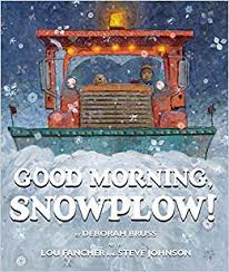 Good Morning Snowplow Bruss Deborah Fancher Lou Johnson Steve Fancher Lou 9781338089493 Amazon Com Books Download top hd happy wednesday photo wallpaper , wednesday inspirational quotes , funny wednesday pictures , wednesday quote of the day free download. good morning snowplow bruss deborah