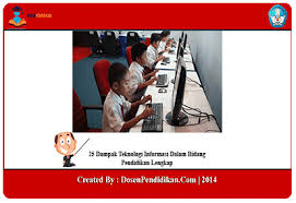 Maybe you would like to learn more about one of these? 25 Dampak Teknologi Informasi Dalam Bidang Pendidikan Lengkap