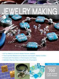 plete photo guide to jewelry making