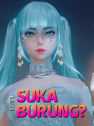 Kalian suka burung? Kok diem? KALIAN SUKA BURUNG?! Kalau iya, pas bang...
