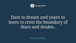 Click here to learn more words. Dare To Dream And Yearn To Learn To Cross The B