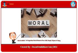 Moral adalah tingkah laku yang dimiliki seseorang untuk menghormati sesama manusia yang dimulai dari perbuatan, ucapan. Moral Adalah 16 Pengertian Moral Menurut Para Ahli Tahap