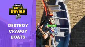 Chapter 2 season 4 is underway in fortnite, bringing all sorts of marvel heroes to the island to. Fortnite Destroy Boats At Craggy Cliffs Guide Cultured Vultures