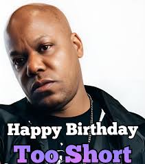 Happy Birthday Too Short!!! ❤❤❤