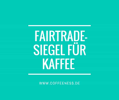 Fairtrade Kaffee Was Ist Das Siegel Wert Bio Siegel Fairtrade Kaffee Kaffee
