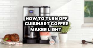 If yes, worry no more! How To Turn Off Clean Light On Cuisinart Cofee Maker Thecozycoffee