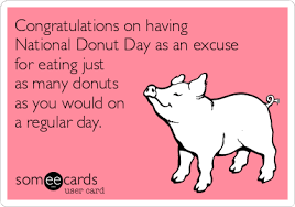 We don't have an international authority or governmental remit to declare any officially celebrated national meme day. 40 Most Beautiful National Doughnut Day 2016 Greeting Pictures