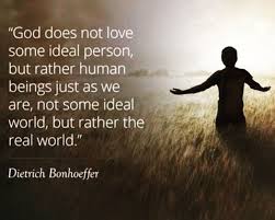 Perfection We Sometimes Feel The Weight Of Expectation To Be Overwhelming When We Demand The Unattainable From The Real World Ideal World Dietrich Bonhoeffer