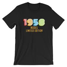 One final thought is a wrist watch or a piece of jewelry for a 60th birthday gift. 1953 Model Limited Edition Funny 65th Birthday T Shirt Gift Ideas For Wall To Wall Mall