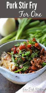 Easy Pork Stir Fry Recipe Single Serving One Dish Kitchen Recipe Pork Stir Fry Recipes Ground Pork Recipes Pork Stir Fry