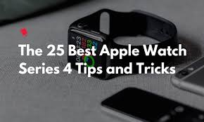 The 25 Best Apple Watch Series 4 Tips And Tricks