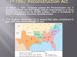 41, c.25) were four statutes passed during the reconstruction era by the 40th united states congress addressing requirement for southern states to be readmitted to the union. Reconstruction And Its Aftermath 1865 1877 Section 1