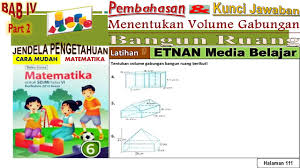 Demikian soal uas pas matematika kelas 4 iv jenjang sdmi kurikulum 2013 yang dapat kami bagikan semoga bermanfaat. Latihan 9 Pembahasan Matematika Kunci Jawaban Menentukan Volume Gabungan Bangun Ruang Halaman 111 Youtube
