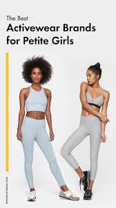 Athleisure brands are becoming more popular because their clothes are comfortable and emphasize fit. The Best Activewear Brands For Petite Girls Petite Activewear Activewear Brands Petite Girls
