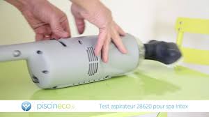 Test Tuto Aspirateur Pour Spa 28620 Intex Youtube