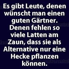 Gartner Gesucht Fiese Spruche Lustige Spruche Weisheiten Spruche