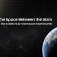 The Space Between the Stars