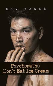 Amazon.com: Psychopaths Don't Eat Ice Cream eBook : Baker, Bev: Kindle Store