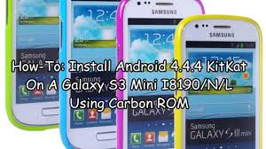 First you need to downgrade to jellybean 4.1.1. How To Install Android 4 4 4 Kitkat On A Galaxy S3 Mini I8190 N L Using Carbon Rom Android Reviews How To Guides