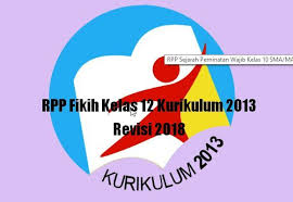 Rpp Fikih Kelas 12 Kurikulum 2013 Revisi 2018 Kurikulum Pendidikan Pendidikan Dasar