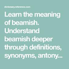Learn The Meaning Of Beamish Understand Beamish Deeper Through Definitions Synonyms Antonyms Word Origins Numerous Exa Word Origins Moral Evil Definitions