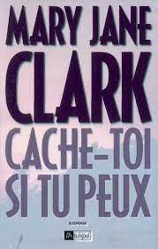 Or, until you graduate, pretend that in this case hide and wait till they stop looking for you or you can always leave the loot and run away as fast as possible. Cache Toi Si Tu Peux Par Mary Jane Clark Litterature Roman Polar Suspense Leslibraires Ca