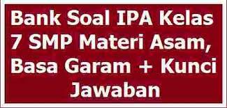 Bank Soal Ipa Kelas 7 Smp Materi Asam Basa Garam Kunci Jawaban Your Chemistry A