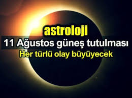 Astroloji 11 Agustos Gunes Tutulmasi Etkileri Astroloji Gunes Tutulmasi Ozlu Sozler