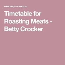 Timetable For Roasting Meats Recipes Favorites And