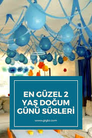Birbirinden Guzel 2 Yas Dogum Gunu Susleri Fikirleri Dogum Gunu Dogum Gunu Susleri Fikirler