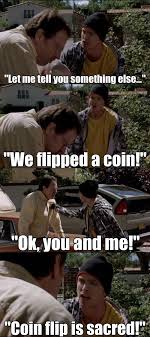 Informative flip a coin quotations. Coin Flip Is Sacred Breakingbad