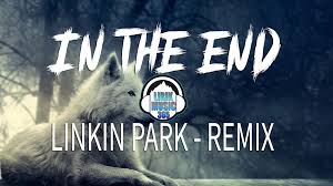 Linkin Park In The End Mellen Gi Tommee Profitt Remix Download Linkin Park In The End Lyrics Mellen Gi Tommee Profitt Remix Video Audio