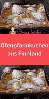 Ofenpfannkuchen Aus Finnland Ofenpfannkuchen Kochen Und Backen Rezepte Mehlspeisen Rezepte