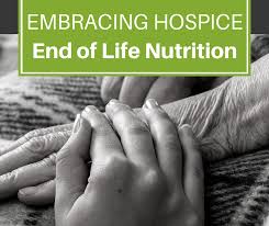 Unfortunately, most people don't receive hospice care until the final weeks or even days of life, possibly missing out on months of helpful care and quality time. End Of Life Nutrition The Geriatric Dietitian
