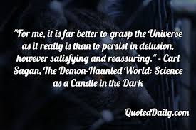 Carl Sagan The Demon Haunted World Science As A Candle In The Dark Quote Quotedaily Daily Quotes Dark Quotes Carl Sagan Candle In The Dark