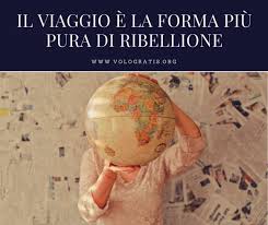 Frasi Sui Viaggi E Aforismi Per Viaggiare Le 180 Citazioni Migliori Vologratis Org
