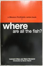 Where Are All the Fish? (Mission Profitable Series): Mark Berezow Leonard  Atlas: 9780971861107: Amazon.com: Books