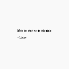 Life Is Too Short Not To Take Risks Taking Risks Quotes Risk Quotes Short Quotes