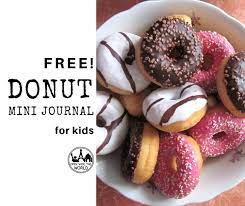 However you spell it, there aren't too many people who would turn down one of these tasty treats, whether you're a dunkin' donuts fan or you're firmly positioned in the krispy kreme camp. Free Donut Mini Journal For Kids Printable Open Wide The World