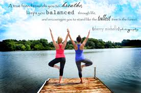 Friendship Quotes Yoga Quotes Girlfriends True Friends Sherrymichellephotography Sherry Michelle Photography Best Yoga Friends Yoga Quotes Friends Quotes