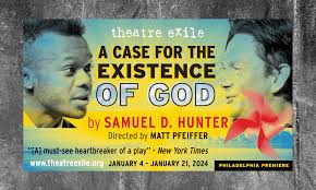 A Case for The Existence Of God — Theatre Exile